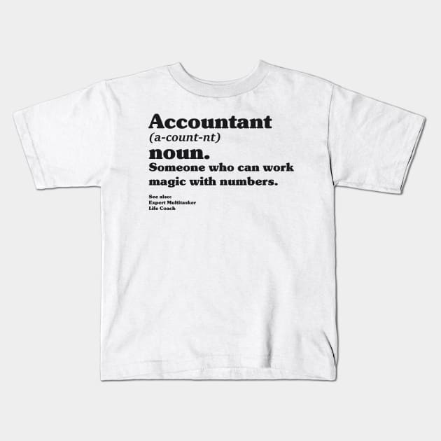 Funny Accountant Definition Kids T-Shirt by animericans